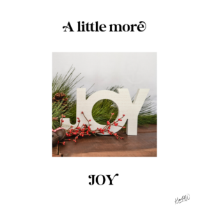 A little more Joy as noted by a Joy ornament